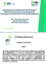 Experiencias de la Implantación del Sistema de Gestión de la Innovación en la Empresa de Tecnologías de la Información (ETI) de BioCubaFarma