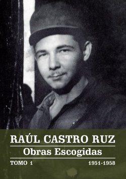 Raúl Castro Ruz - Obras Escogidas - TOMO 1