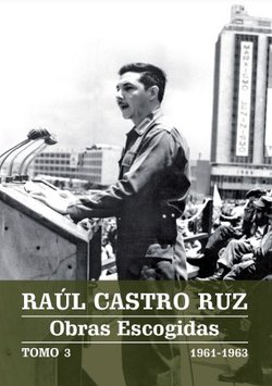 Raúl Castro Ruz - Obras Escogidas - TOMO 3