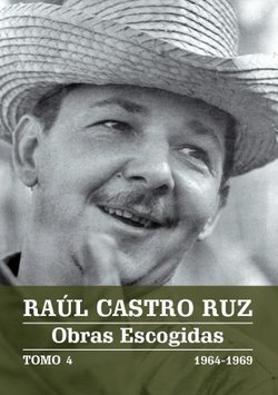 Raúl Castro Ruz - Obras Escogidas - TOMO 4