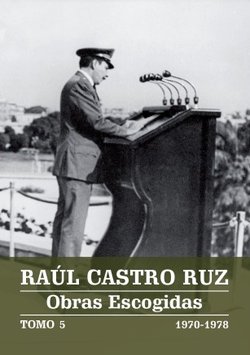 Raúl Castro Ruz - Obras Escogidas - TOMO 5