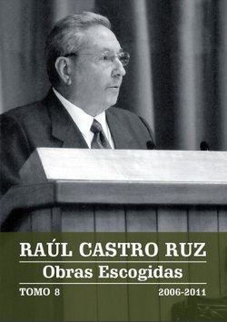 Raúl Castro Ruz - Obras Escogidas - TOMO 8